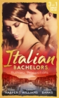 Italian Bachelors: Ruthless Propositions: Taming Her Italian Boss / The Uncompromising Italian / Secrets of the Playboy's Bride (The Medici Men, Book 3) - eBook