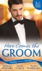 Wedding Party Collection: Here Comes The Groom: The Bridegroom's Vow / The Billionaire Bridegroom (Passion, Book 25) / A Groom Worth Waiting For - eBook