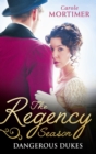 The Regency Season: Dangerous Dukes - eBook