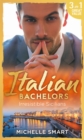 Italian Bachelors: Irresistible Sicilians : What a Sicilian Husband Wants (the Irresistible Sicilians) / the Sicilian's Unexpected Duty (the Irresistible Sicilians) / Taming the Notorious Sicilian (th - eBook