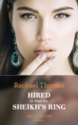 Hired To Wear The Sheikh's Ring - eBook