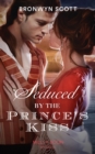 Seduced By The Prince's Kiss - eBook