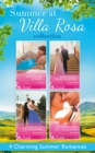 Summer At Villa Rosa Collection: Her Pregnancy Bombshell / The Mysterious Italian Houseguest / The Runaway Bride and the Billionaire / A Proposal from the Crown Prince - eBook