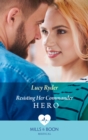 Resisting Her Commander Hero - eBook