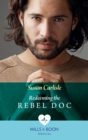 Redeeming The Rebel Doc - eBook