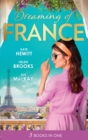 Dreaming Of... France : The Husband She Never Knew / the Parisian Playboy / Reunited...in Paris! - eBook