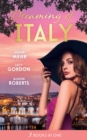 Dreaming Of... Italy: Daring to Trust the Boss / Reunited with Her Italian Ex / The Forbidden Prince - eBook