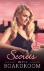 Secrets In The Boardroom : A Perfect Husband / the Boss's Secret Mistress / Between the CEO's Sheets - eBook