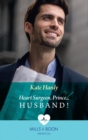 Heart Surgeon, Prince…Husband! - eBook