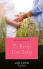To Keep Her Baby (Mills & Boon True Love) (The Wyoming Multiples, Book 4) - eBook