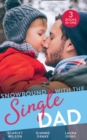 Snowbound With The Single Dad : Her Firefighter Under the Mistletoe / Christmas Miracle: a Family / Emergency: Single Dad, Mother Needed - eBook