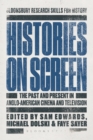 Histories on Screen : The Past and Present in Anglo-American Cinema and Television - eBook