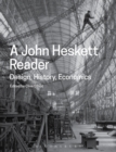 A John Heskett Reader : Design, History, Economics - eBook