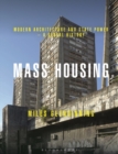 Mass Housing : Modern Architecture and State Power – a Global History - eBook