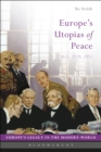 Europe's Utopias of Peace : 1815, 1919, 1951 - eBook
