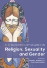 The Bloomsbury Reader in Religion, Sexuality, and Gender - Book