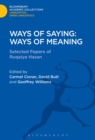 Ways of Saying: Ways of Meaning : Selected Papers of Ruqaiya Hasan - eBook