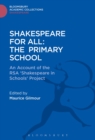 Shakespeare For All: The Primary School : An Account of the RSA  Shakespeare in Schools  Project - eBook