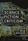 Science Fiction Criticism : An Anthology of Essential Writings - eBook