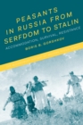 Peasants in Russia from Serfdom to Stalin : Accommodation, Survival, Resistance - eBook