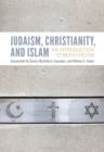 Judaism, Christianity, and Islam : An Introduction to Monotheism - eBook