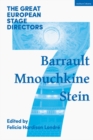 The Great European Stage Directors Volume 7 : Barrault, Mnouchkine, Stein - eBook