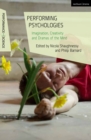 Performing Psychologies : Imagination, Creativity and Dramas of the Mind - eBook