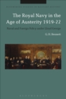 The Royal Navy in the Age of Austerity 1919-22 : Naval and Foreign Policy Under Lloyd George - eBook
