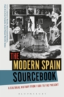 The Modern Spain Sourcebook : A Cultural History from 1600 to the Present - eBook