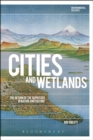 Cities and Wetlands : The Return of the Repressed in Nature and Culture - eBook