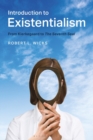 Introduction to Existentialism : From Kierkegaard to the Seventh Seal - eBook