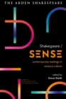 Shakespeare / Sense : Contemporary Readings in Sensory Culture - eBook