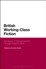 British Working-Class Fiction : Narratives of Refusal and the Struggle Against Work - eBook