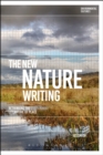 The New Nature Writing : Rethinking the Literature of Place - eBook