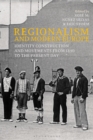 Regionalism and Modern Europe : Identity Construction and Movements from 1890 to the Present Day - eBook
