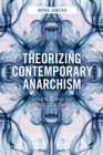 Theorizing Contemporary Anarchism : Solidarity, Mimesis and Radical Social Change - eBook