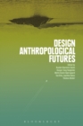 Design Anthropological Futures - Book