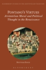 Pontano’s Virtues : Aristotelian Moral and Political Thought in the Renaissance - eBook