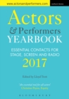 Actors and Performers Yearbook 2017 : Essential Contacts for Stage, Screen and Radio - eBook