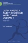 Latin America and the Second World War : Volume 1: 1939 - 1942 - eBook