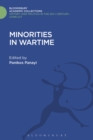 Minorities in Wartime : National and Racial Groupings in Europe, North America and Australia During the Two World Wars - eBook