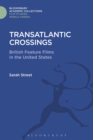 Transatlantic Crossings : British Feature Films in the United States - eBook