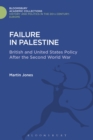 Failure in Palestine : British and United States Policy After the Second World War - eBook