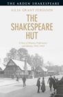 The Shakespeare Hut : A Story of Memory, Performance and Identity, 1916-1923 - eBook