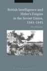 British Intelligence and Hitler's Empire in the Soviet Union, 1941-1945 - eBook