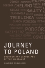 Journey to Poland : Documentary Landscapes of the Holocaust - eBook