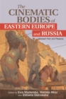 The Cinematic Bodies of Eastern Europe and Russia : Between Pain and Pleasure - eBook