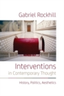 Interventions in Contemporary Thought : History, Politics, Aesthetics - eBook