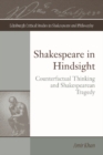 Shakespeare in Hindsight : Counterfactual Thinking and Shakespearean Tragedy - eBook