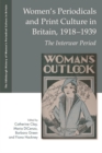 Women's Periodicals and Print Culture in Britain, 1918-1939 : The Interwar Period - eBook